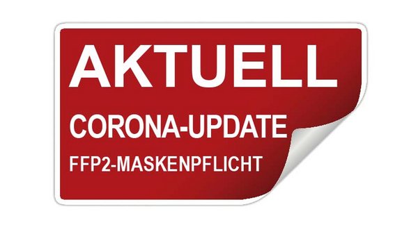 Nachrichtenbeitrag Update zur Corona-Lage - FFP2-Maskenpflicht